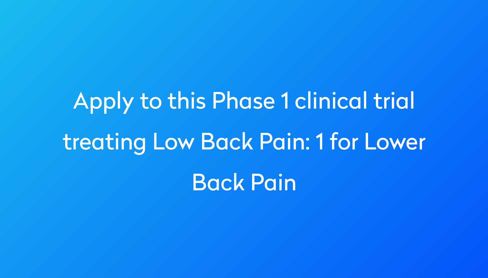 1-for-lower-back-pain-clinical-trial-2024-power